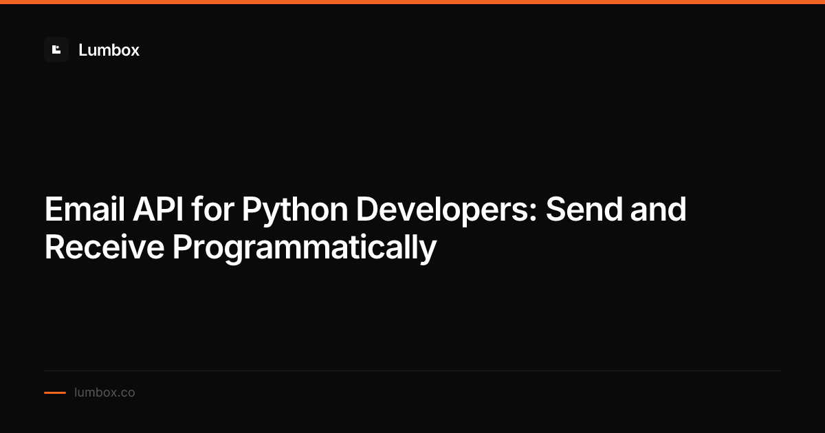 Email API for Python Developers: Send and Receive Programmatically | Lumbox