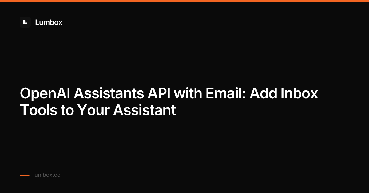OpenAI Assistants API with Email: Add Inbox Tools to Your Assistant ...