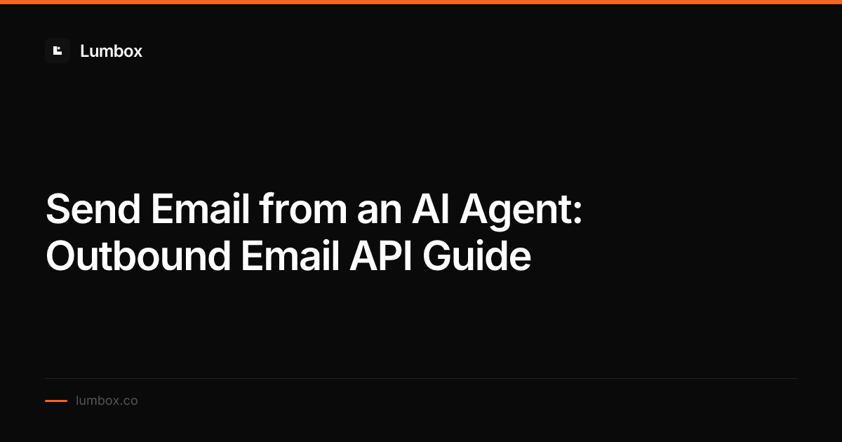 Send Email from an AI Agent: Outbound Email API Guide | Lumbox
